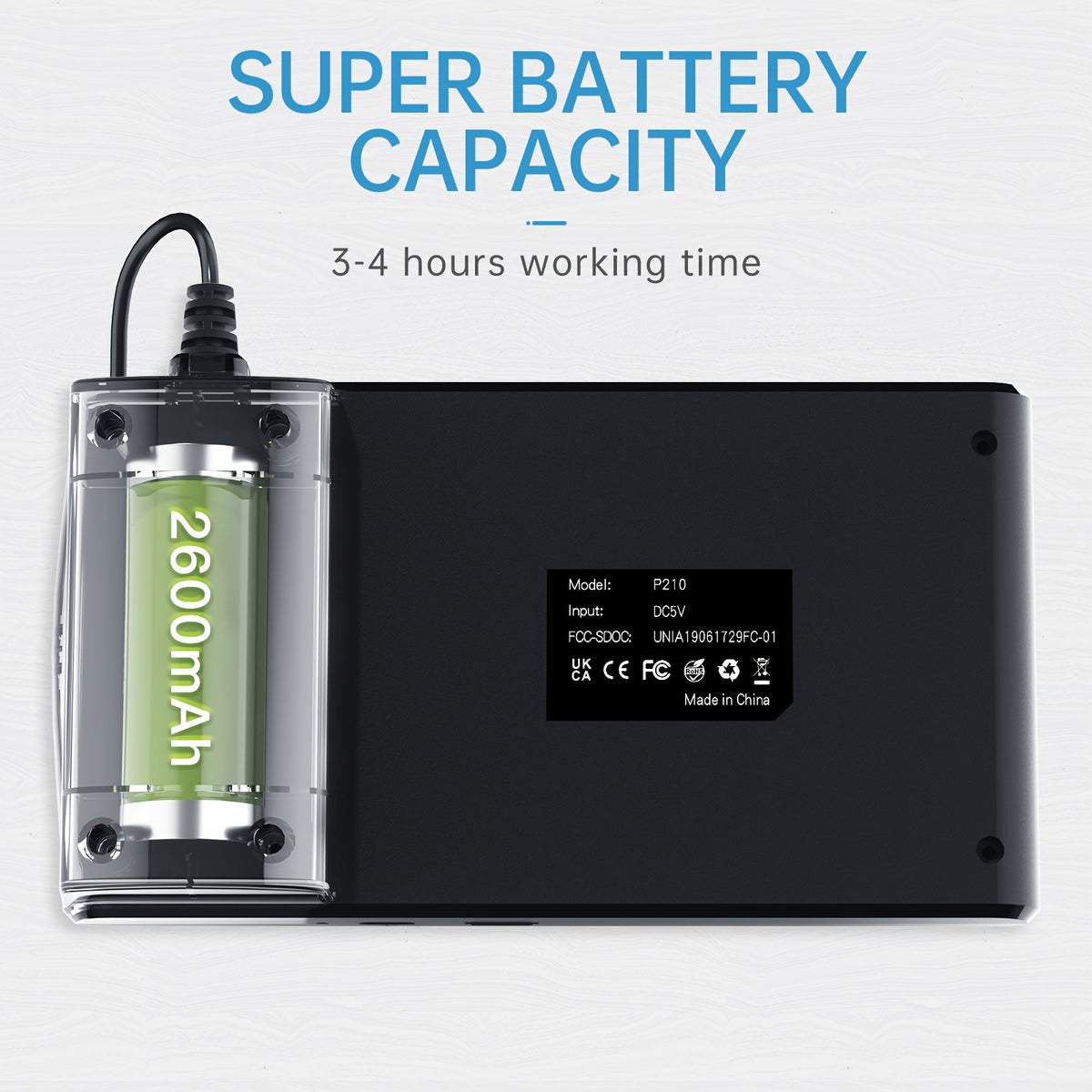 2600 mAh battery, 3 to 4 hours working time