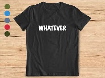 Whatever T-shirt for Men and Women Women's Apparel - DailySale
