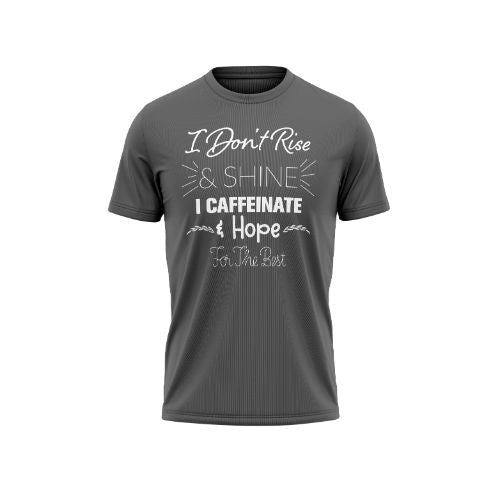 Unisex 'I don't rise & Shine I caffeinate & Hope for the best' Adult T-shirt Men's Tops Charcoal S - DailySale