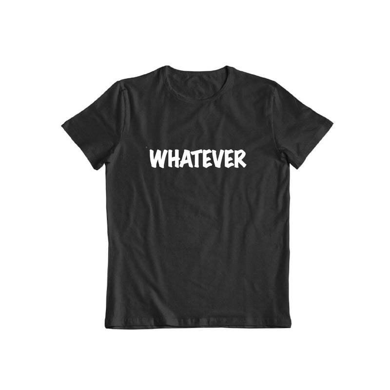 Whatever T-shirt for Men and Women - DailySale, Inc